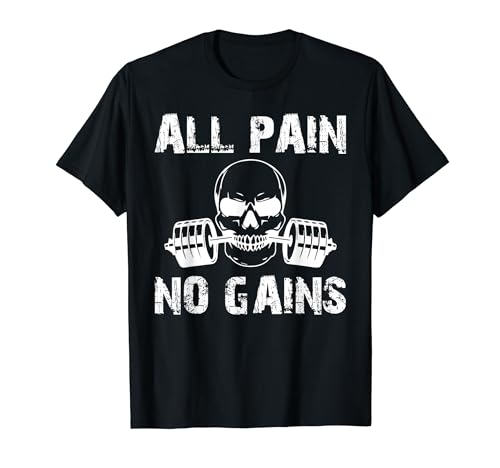Bodybuilding - All Pain No Gains T-Shirt