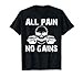 Bodybuilding - All Pain No Gains T-Shirt
