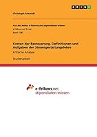 Kosten der Besteuerung. Definitionen und Aufgaben der Steuergestaltungslehre: Kritische Analyse 3668034397 Book Cover