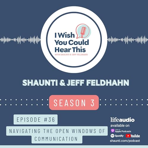 Navigating the Open Windows of Communication - Episode 36