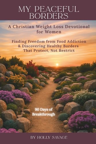 My Peaceful Borders: A Christian Weight Loss Devotional for Women: