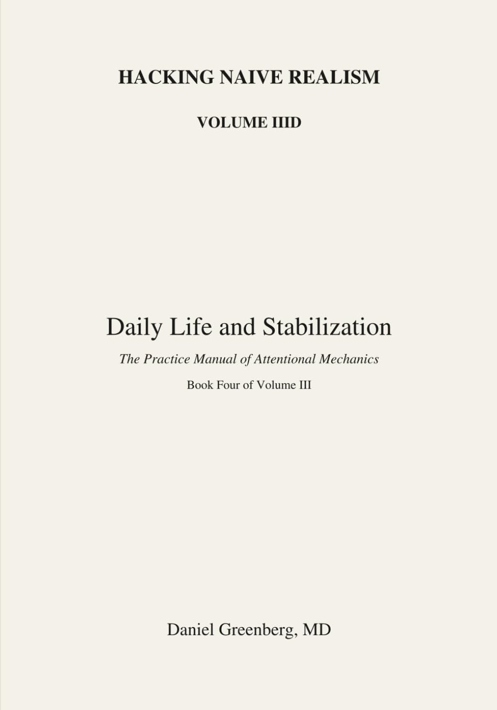 HACKING NAIVE REALISM VOLUME IIID: DAILY LIFE AND STABILIZATION