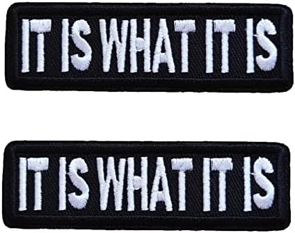 It is What It is Patches - 2Pcs Embroidered Sewing Iron on Patch Emblem Badge for Backpacks, Hats, Clothes, Jacket, Jeans, Shoes (3x1 inch)
