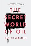 The Secret World of Oil