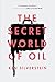 The Secret World of Oil