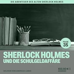 Sherlock Holmes und die Schulgeldaff&auml;re Audiolibro Por Charles Fraser arte de portada