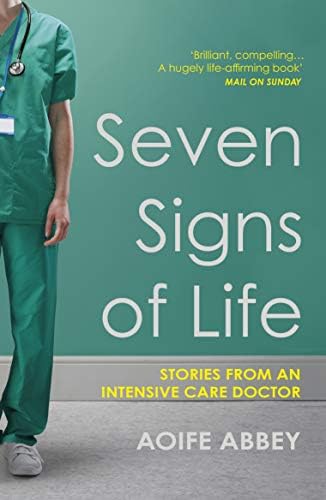 Vintage Seven Signs of Life: Stories from an Intensive Care Doctor