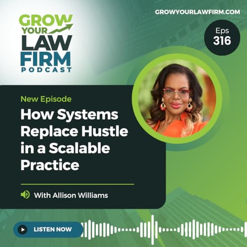 How Systems Replace Hustle in a Scalable Practice With Allison Williams