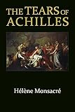 The Tears of Achilles (Hellenic Studies Series)