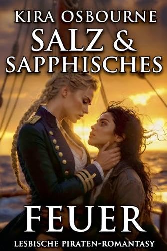 Salz & Sapphisches Feuer: Lesbische Piraten-Romantasy