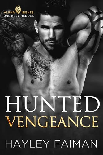 Hunted Vengeance : A Forced Marriage Dark Romance (Alpha Nights: Unlikely Heroes)