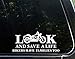 Diamond Graphics Look and Save A Life Bikers Have Families Too (8-3/4" X 3-3/4") Die Cut Decal Bumper Sticker for Windows, Cars, Trucks, Laptops, Etc.
