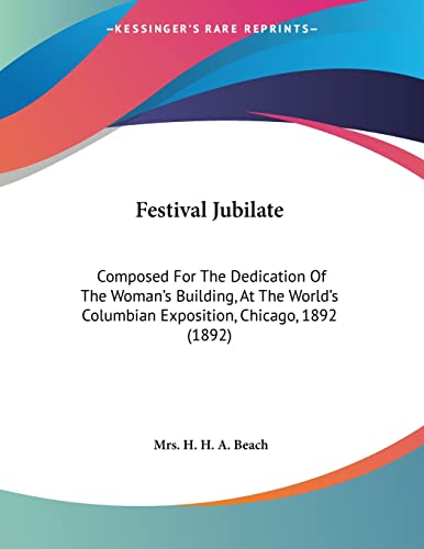 Festival Jubilate: Composed For The Dedication Of The Woman's Building, At The World's Columbian Exposition, Chicago, 1892 (1892)