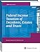 Federal Income Taxation of Decedents, Estates and Trusts - 2020