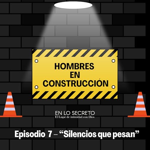 Episodio 7 &ndash; &ldquo;Silencios que pesan&rdquo;