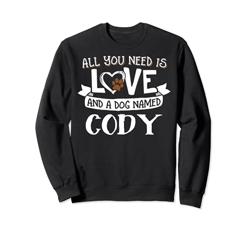 Dog Name Cody Design - All You Need is Love! Sweatshirt, Black