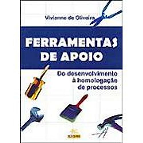 Ferramentas de apoio -: do desenvolvimento à homologação de processos