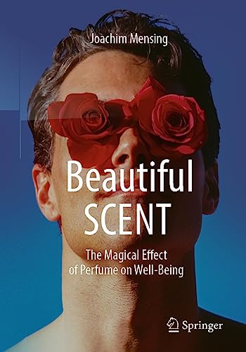 Opiniones y reviews de Perfume Beautiful - 5 favoritos. 46 Beautiful SCENT: The Magical Effect of Perfume on Well-Being (English Edition)