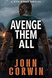 Avenge Them All: A Vigilante Military Action Thriller (Amos Carver Thrillers Book 12)