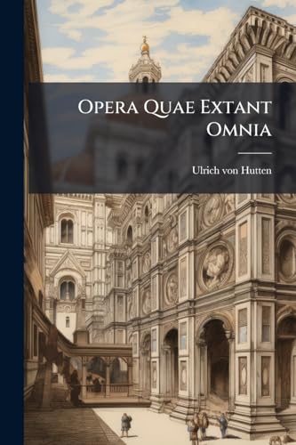 Opera Quae Extant Omnia (Latin Edition)