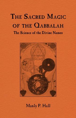 The Sacred Magic of Qabbalah: The Science Of Divine Names