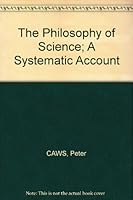 The Philosophy of Science; A Systematic Account B000IG7XLU Book Cover