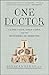 One Doctor: Close Calls, Cold Cases, and the Mysteries of Medicine