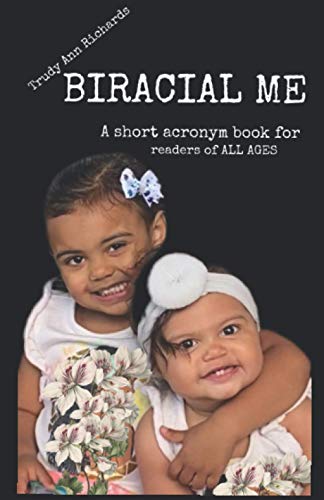 Biracial Me: A short acronym book for readers of ALL AGES