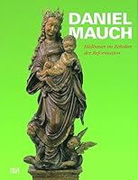 DANIEL MAUCH BILDHAUER IM ZEITALTER DER REFORMATION /ALLEMAND 3775724249 Book Cover