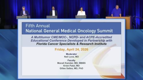 Diffuse Large B-Cell Lymphoma and Follicular Lymphoma &mdash; Fifth Annual National General Medical Oncology Summit