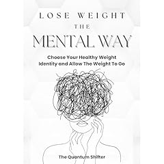 Lose Weight The Mental Way Audiolibro Por The Quantum Shifter arte de portada