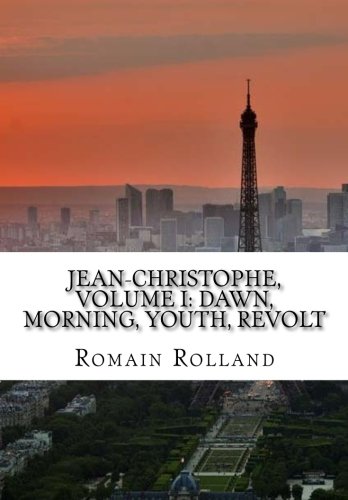 Jean-Christophe, Volume I: Dawn, Morning, Youth... 1530838304 Book Cover
