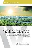 Die Ukraine zwischen EU und Russländischer Föderation 3639788362 Book Cover