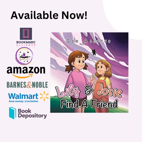 Lily & Josie Find A Friend by Len Allocco