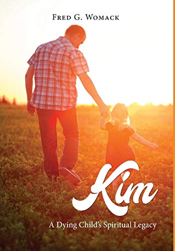 Kim: A Dying Child's Spiritual Legacy