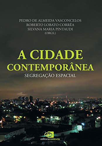 A cidade contemporânea – segregação espacial: