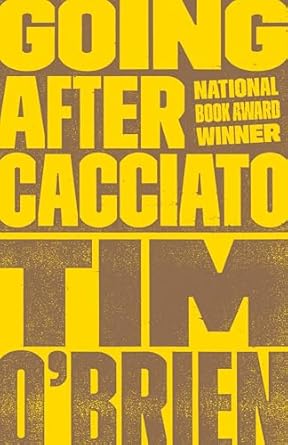 Going After Cacciato: A Novel