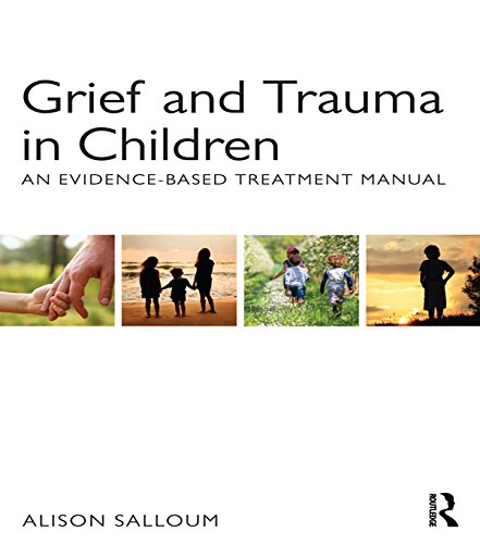 Grief and Trauma in Children: An Evidence-Based Treatment Manual