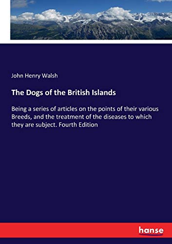 The Dogs of the British Islands: breed notes and disease treatment (4th ed.)