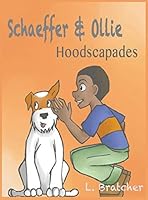 Schaeffer and Ollie: Hoodscapades 0990878821 Book Cover