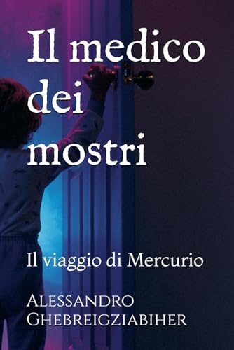 Il medico dei mostri: Il viaggio di Mercurio (Italian Edition)