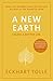 A New Earth: Create a Better Life