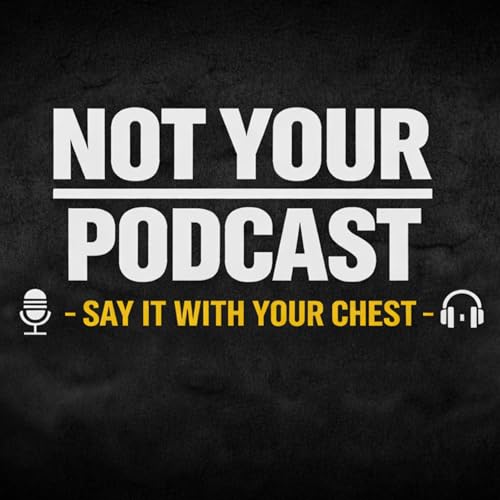 Not Your Podcast. cover art