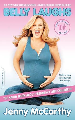 Belly Laughs (10th anniversary edition): The Naked Truth about Pregnancy and Childbirth