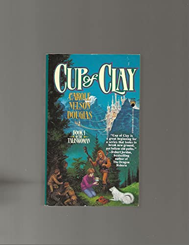 Cup of Clay (Taliswoman, Bk 1) 0812512480 Book Cover