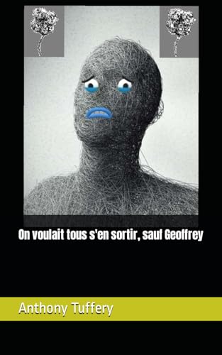 On voulait tous s'en sortir, sauf Geoffrey (French Edition)