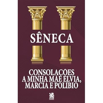 Capa do livro Consolações, A Minha Mãe Elvia, Marca e Polibio - Sêneca
