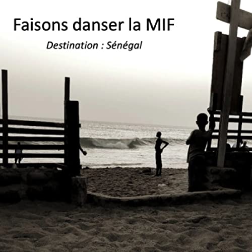 {trip} #1 Faisons danser la mif : Welcome to Dakar