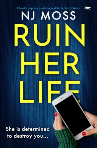 Ruin Her Life: A Totally Gripping Psychological Thriller Full Of Twists