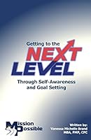 Getting to the Next Level: Through Self Awareness and Goal Setting 1503191419 Book Cover